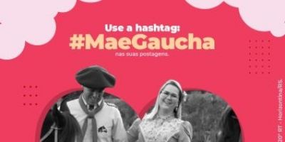 Entidades tradicionalistas realizam homenagem pelas redes sociais às mães gaúchas